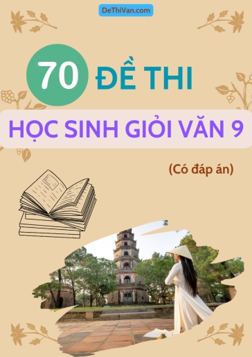 Bộ 70 Đề thi học sinh giỏi Văn Lớp 9 (Có đáp án)