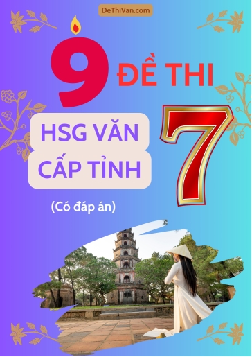 Bộ 9 Đề thi HSG Văn 7 cấp Tỉnh (Có đáp án)