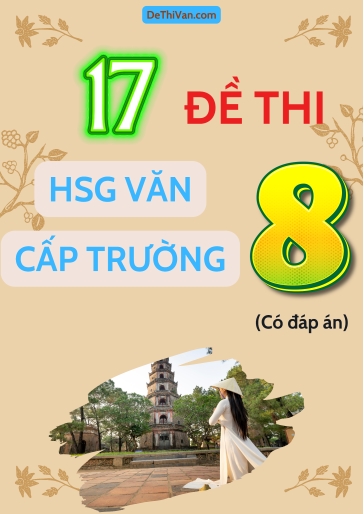 Bộ 17 Đề thi HSG Văn 8 cấp Trường (Có đáp án)