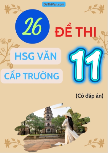 Bộ 26 Đề thi HSG Văn 11 cấp Trường (Có đáp án)