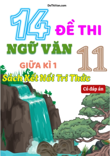Bộ 14 Đề thi Ngữ văn 11 sách Kết Nối Tri Thức giữa Kì 1 (Có đáp án)