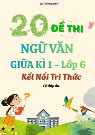 Bộ 20 Đề thi Văn giữa Kì 1 Lớp 6 Kết Nối Tri Thức (Có đáp án)