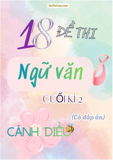 Bộ 18 Đề thi Ngữ văn 8 sách Cánh Diều cuối Kì 2 (Có đáp án)