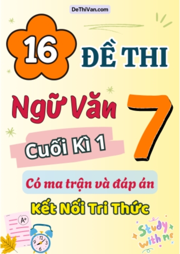 Bộ 16 Đề thi Ngữ văn Lớp 7 cuối học kì 1 có ma trận và đáp án (Kết nối tri thức)